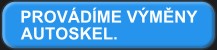 Provádíme výměny autoskel.